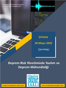 26 Mayıs 2022 de gerçekleştirilen Deprem Risk Yönetiminde Yazılım ve Deprem Mühendisliği Çalıştayı